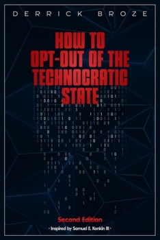 Paperback How to Opt-Out of the Technocratic State: 2nd Edition Book