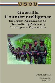 Paperback Guerrilla Counterintelligence: Insurgent Approaches to Neutralizing Adversary Intelligence Operations Book