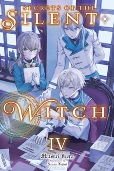 Secrets of the Silent Witch, Vol. 4 - Book #4 of the Secrets of the Silent Witch (Light Novel)