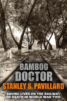 Paperback Bamboo Doctor: Saving Lives on the Railway of Death in World War Two Book