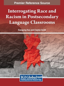 Hardcover Interrogating Race and Racism in Postsecondary Language Classrooms Book