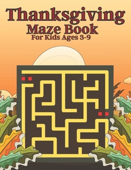Paperback Thanksgiving Maze Book For Kids Ages 3-9 Book