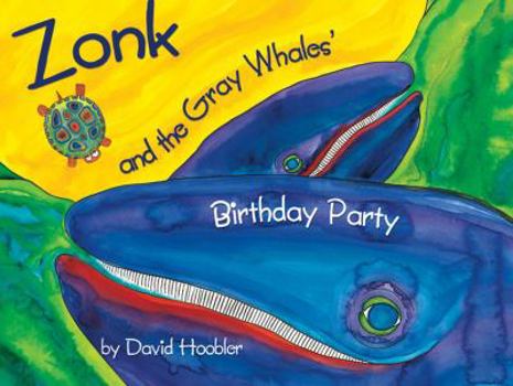 Hardcover Zonk and the Gray Whales' Birthday Party (Zonk the Dreaming Tortoise) Book