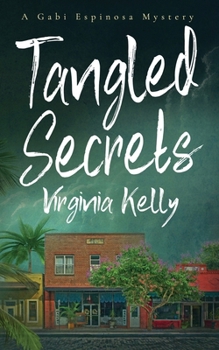 Paperback Tangled Secrets: A Gabi Espinosa Mystery Book