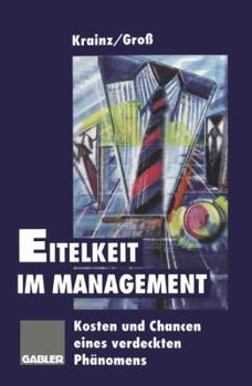 Paperback Eitelkeit Im Management: Kosten Und Chancen Eines Verdeckten Phänomens [German] Book