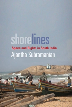 Hardcover Shorelines: Space and Rights in South India Book