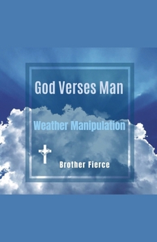 God Verses Man. Weather Manipulation (The Beast System)
