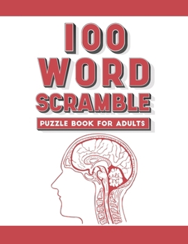 Paperback 100 Word Scramble Puzzle Book For Adults: Puzzle Games For Adults Brain Teaser Book Large Print With Solution Book