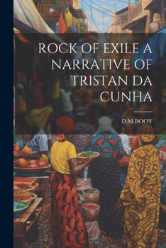 Paperback Rock of Exile a Narrative of Tristan Da Cunha Book