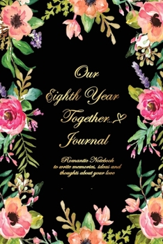 Our Eighth Year Together Journal <3: Lined Notebook / Journal Gift, 120 Pages, 6x9, Soft Cover, Matte Finish
