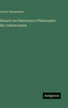 Eduard von Hartmann's Philosophie des Unbewussten