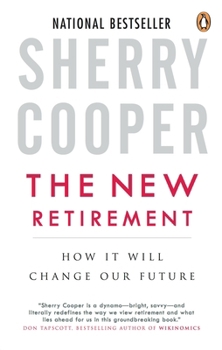 Paperback The New Retirement: How It Will Change Our Future Book