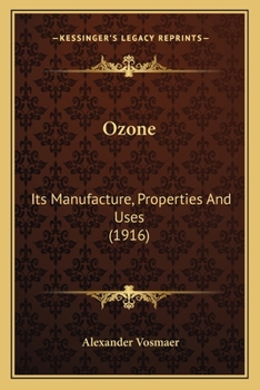 Paperback Ozone: Its Manufacture, Properties And Uses (1916) Book