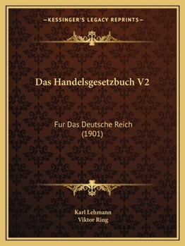 Paperback Das Handelsgesetzbuch V2: Fur Das Deutsche Reich (1901) [German] Book