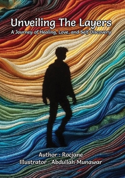 Unveiling The Layers: A Journey of Healing, Love, and Self Discovery