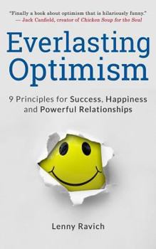 Paperback Everlasting Optimism: 9 Principles for Success, Happiness and Powerful Relationships Book