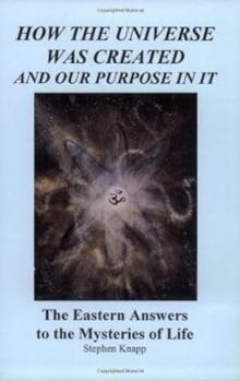 Paperback How the Universe Was Created and Our Purpose in It Book