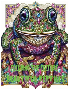 Paperback Coloring the Culture: Beautiful Reptiles Book