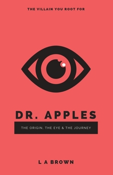 Paperback Dr. Apples: The Origin, The Eye & The Journey Book