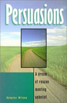 Paperback Persuasions: A Dream of Reason Meeting Unbelief. Book