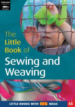 The Little Book of Sewing, Weaving and Fabric Work - Book  of the Little Books