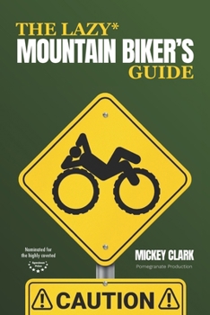 Paperback The Lazy Mountain Biker's Guide Book