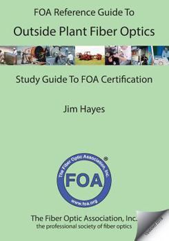 Paperback The FOA Reference Guide to Outside Plant Fiber Optics Book