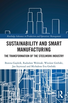Sustainability and Smart Manufacturing: The Transformation of the Steelwork Industry