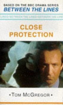 Paperback Between the Lines: Close Protection Book