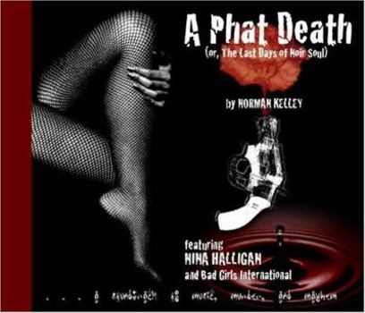 A Phat Death: )Or, the Last Days of Noir Soul) (A Nina Halligan Mystery) - Book #3 of the Nina Halligan