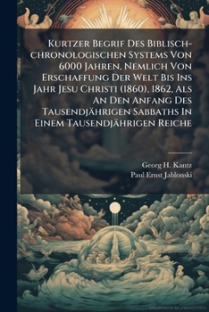 Kurtzer Begrif Des Biblisch-chronologischen Systems Von 6000 Jahren, Nemlich Von Erschaffung Der Welt Bis Ins Jahr Jesu Christi (1860), 1862, Als An ... Sabbaths In Einem Tausendjährigen Reiche...