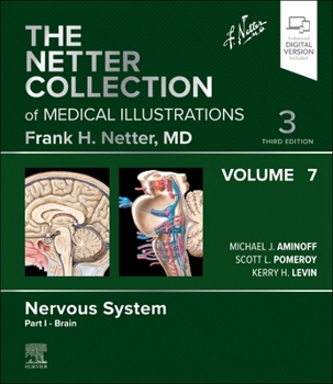 Hardcover The Netter Collection of Medical Illustrations: Nervous System, Volume 7, Part I - Brain Book