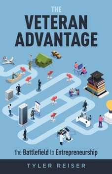 Paperback The Veteran Advantage: The Battlefield to Entrepreneurship Book