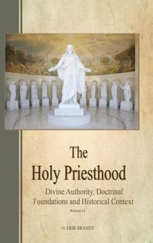 Hardcover The Holy Priesthood: Divine Authority, Doctrinal Foundations and Historical Context Book