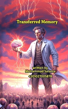 Paperback Transferred Memory: "A comedic and scientific novel about memory transfer, confronting oneself, and the choice that changes humanity." Book