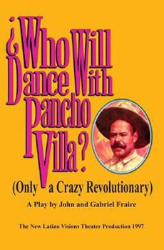 Paperback Who Will Dance With Pancho Villa Book