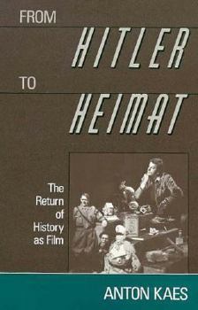 Hardcover From Hitler to Heimat: The Return of History as Film, Book