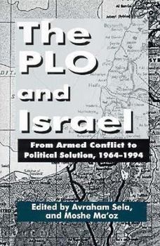 Hardcover The PLO and Israel: From Armed Conflict to Political Solution Book