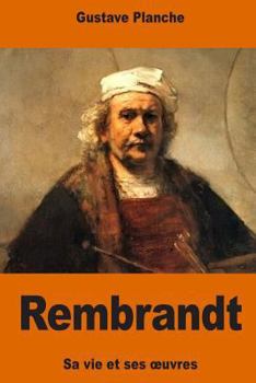 Paperback Rembrandt: sa vie et ses oeuvres [French] Book