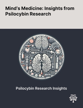 Paperback Mind's Medicine: Insights From Psilocybin Research Book