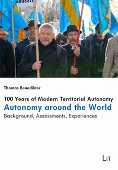 Paperback 100 Years of Modern Territorial Autonomy - Autonomy Around the World: Background, Assessments, Experiences Book