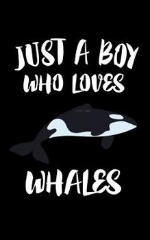 Paperback Just A Boy Who Loves Whales: Animal Nature Collection Book