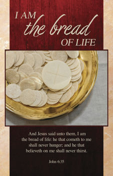 Paperback Communion Bulletin: I Am the Bread of Life (Package of 100): John 6:35 (Kjv) Book