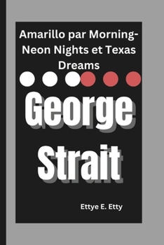 Paperback George Strait: Amarillo par Morning-Neon Nights et Texas Dreams [French] Book