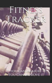 Paperback Fitness Tracker: If you can measure it You can improve it Book