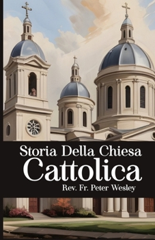 Storia Della Chiesa Cattolica (Italian Edition)