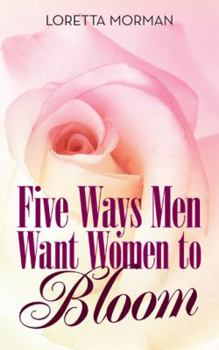 Paperback Five Ways Men Want Women to Bloom Book