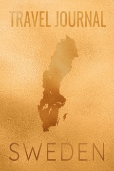 Travel Journal Sweden: Blank Lined Travel Journal. Pretty Lined Notebook & Diary For Writing And Note Taking For Travelers.(120 Blank Lined Pages - 6x9 Inches)