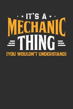 Paperback It's A Mechanic Thing You Wouldn't Understand: Personal Planner 24 month 100 page 6 x 9 Dated Calendar Notebook For 2020-2021 Academic Year Book