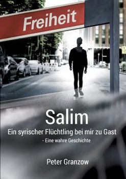 Paperback Salim - Ein syrischer Flüchtling bei mir zu Gast: Eine wahre Geschichte [German] Book